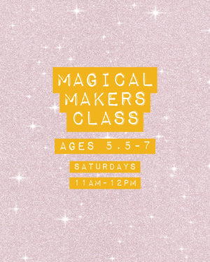 *Drop-off* MAGICAL MAKERS CLASS (ages 5.5-7)