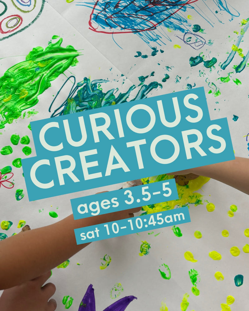 *Drop-off* CURIOUS CREATORS CLASS (ages 3.5-5)