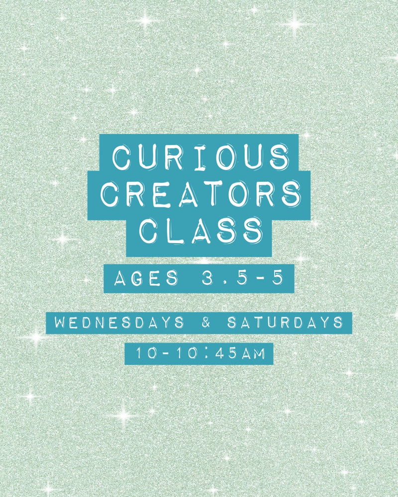 *Drop-off* CURIOUS CREATORS CLASS (ages 3.5-5)