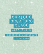 *Drop-off* CURIOUS CREATORS CLASS (ages 3.5-5)
