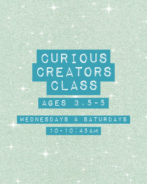 *Drop-off* CURIOUS CREATORS CLASS (ages 3.5-5)